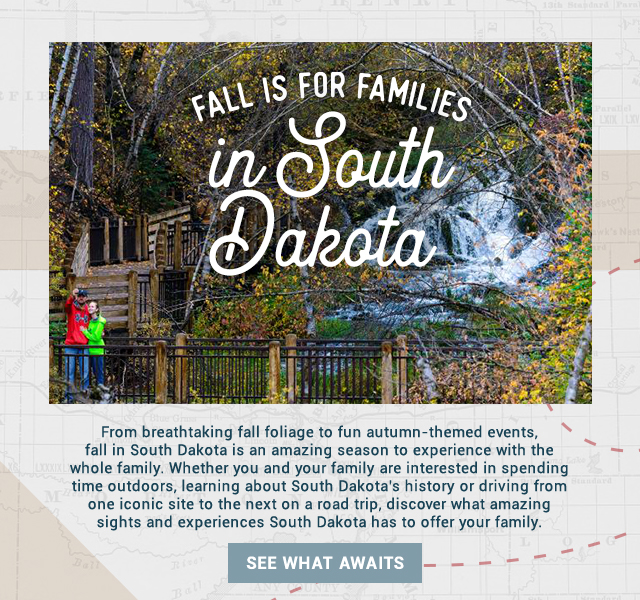 Fall is for Families in South Dakota! From breathtaking fall foliage to fun autumn-themed events, fall in South Dakota is an amazing season to experience with the whole family. Whether you and your family are interested in spending time outdoors, learning about South Dakota's history or driving from one iconic site to the next on a road trip, discover what amazing sights and experiences South Dakota has to offer your family! See what awaits!