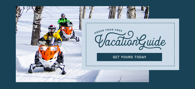 Order your free Vacation Guide! Get yours today!