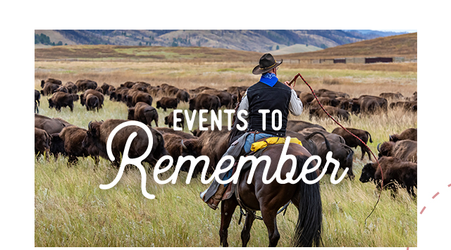 Events to Remember - What makes an event unforgettable? It could be the towering flames of the bonfire at Winterfest. Or an encore live music performance in downtown Deadwood. It might even be as simple as a classic corn dog at the South Dakota State Fair. Discover our list of top annual events throughout the year. Start Planning!
