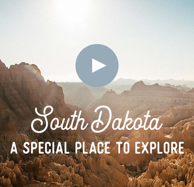 South Dakota - a special place to explore. Click to play the video