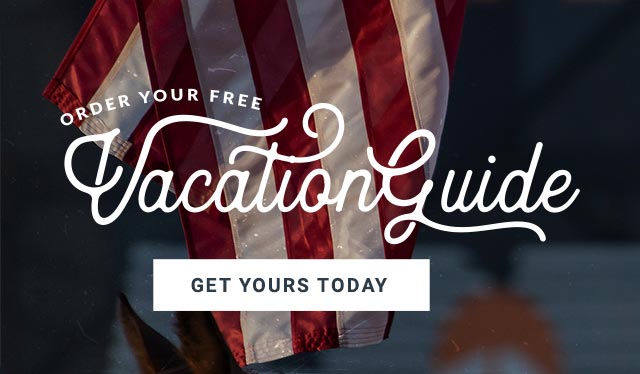 Order your free Vacation Guide! Get yours today!