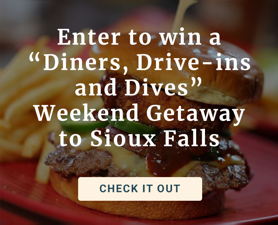 South Dakota - Enterto win a DINERS, DRIVE-INS and DIVES Weekend Getaway in Sioux Falls