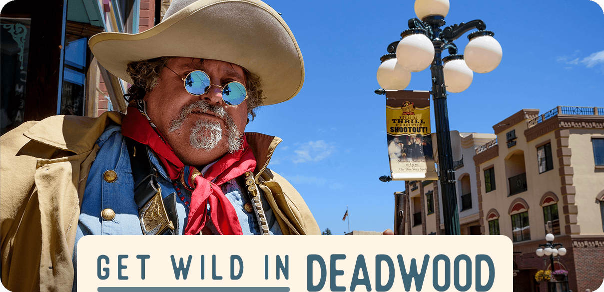 Get Wild in Deadwood